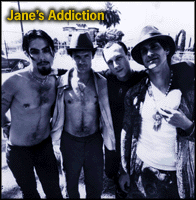 [Jane's Addiction]