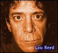 [Lou Reed]