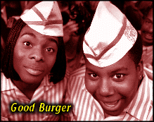 [Good Burger]