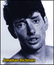 [Jonathan Richman]