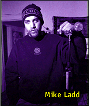 [Mike Ladd]