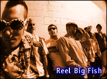 [Reel Big Fish]