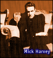 [Mick Harvey]